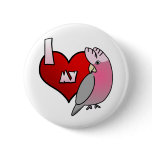 I Love my Rose Breasted Cockatoo Button