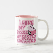 I Love My Rose Breasted Cockatoo Mug by MenagerieMayhem I Love My Rose Breasted Cockatoo Mug