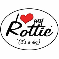 I Love My Rottie (It's a Dog) Photo Cutout