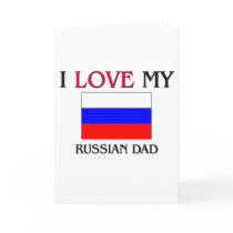 I Love My Russian Dad cards