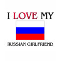 I Love My Russian Girlfriend t-shirts by flagshirt I Love My Russian Girlfriend t-shirts