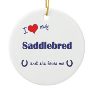 I Love My Saddlebred (Female Horse) Christmas Tree Ornaments