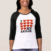 I Love My Sailor T Shirts