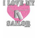 i love my sailor!! t-shirts by brian3maria i love my sailor!! t-shirts