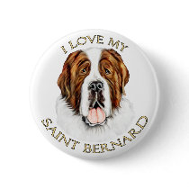 I Love my Saint Bernard Button