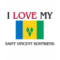 I Love My Saint Vincent Boyfriend t-shirts