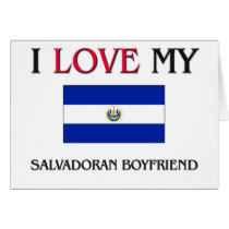 I Love My Salvadoran Boyfriend Cards