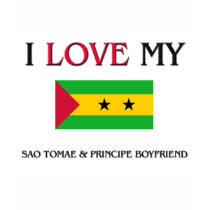 I Love My Sao Tomae & Principe Boyfriend t-shirts by flagshirt I Love My Sao Tomae & Principe Boyfriend t-shirts
