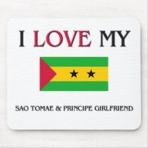 I Love My Sao Tomae & Principe Girlfriend mousepads