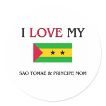 I Love My Sao Tomae & Principe Mom stickers