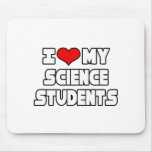 I Love My Science Students Mouse Pads