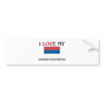 I Love My Serbian Boyfriend Bumper Sticker