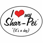 I Love My Shar-Pei (It's a Dog) Photo Cut Outs