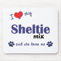 I Love My Sheltie Mix (Female Dog) mousepads