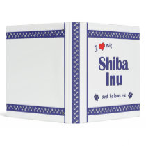 I Love My Shiba Inu (Male Dog) Binders