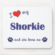 I Love My Shorkie (Female Dog) mousepads