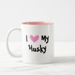 I Love My Siberian Husky / Alaskan Malamute Coffee Mug