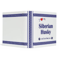 I Love My Siberian Husky (Female Dog) Vinyl Binder