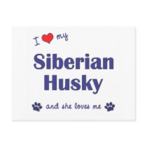 I Love My Siberian Husky (Female Dog) postcards by thatsalottadogs I Love My Siberian Husky (Female Dog) postcards