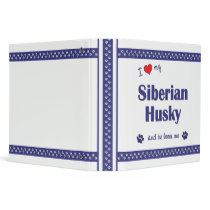 I Love My Siberian Husky (Male Dog) Vinyl Binders