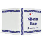 I Love My Siberian Husky (Male Dog) binders