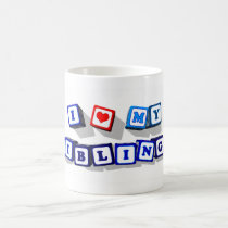 I LOVE MY SIBLINGS mugs
