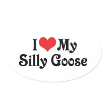 I Love My Silly Goose Stickers