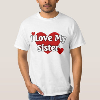 i love my sister t shirts