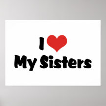 I Love My Sisters Posters