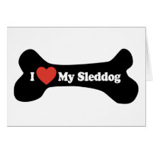 I Love My Sleddog - Dog Bone Card