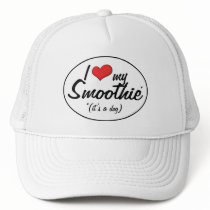 I Love My Smoothie (It's a Dog) Trucker Hats