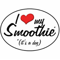 I Love My Smoothie (It's a Dog) Photo Sculpture