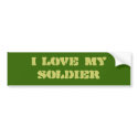 I Love My Soldier bumper stickers