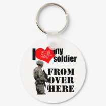 I Love My Soldier "From Over Here" key chain keychains