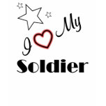 I Love My Soldier t-shirts