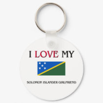 I Love My Solomon Islander Girlfriend keychains by flagshirt I Love My Solomon Islander Girlfriend keychains