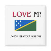I Love My Solomon Islander Girlfriend magnets by flagshirt I Love My Solomon Islander Girlfriend magnets
