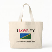 I Love My Solomon Islander Mom bags by tshirtshirts I Love My Solomon Islander Mom bags