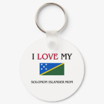 I Love My Solomon Islander Mom keychains by tshirtshirts I Love My Solomon Islander Mom keychains
