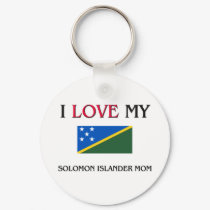 I Love My Solomon Islander Mom keychains by tshirtshirts I Love My Solomon Islander Mom keychains