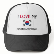 I Love My South Korean Dad hats