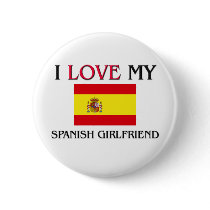 I Love My Spanish Girlfriend buttons