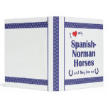 I Love My Spanish-Norman Horses (Multiple Horses) Binder