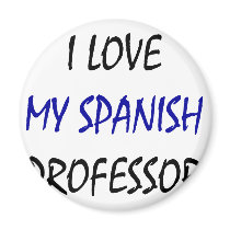I Love My Spanish Professor magnets by Supernova23 I Love My Spanish Professor magnets