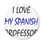 I Love My Spanish Professor magnets