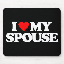 I LOVE MY SPOUSE MOUSEPADS
