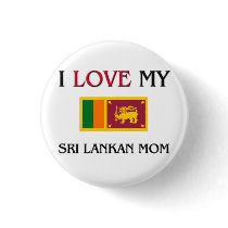 I Love My Sri Lankan Mom buttons by tshirtshirts I Love My Sri Lankan Mom buttons