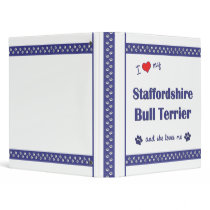 I Love My Staffordshire Bull Terrier (Female Dog) Vinyl Binder