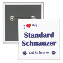 I Love My Standard Schnauzer (Male Dog) Pins