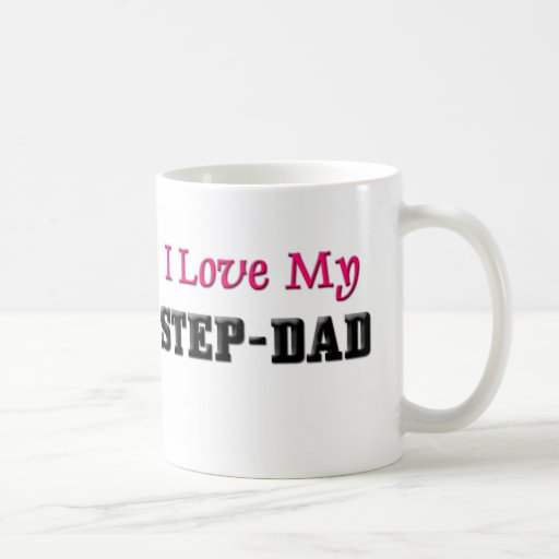 I Love My Step-Dad Coffee Mug
